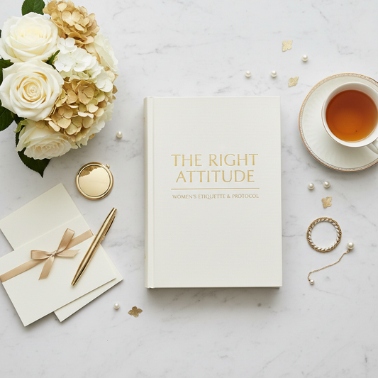 The Right Attitude Women's Etiquette and Protocol book